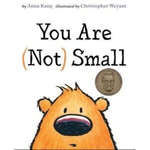 You Are (Not) Small -- Anna Kang
